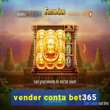 vender conta bet365